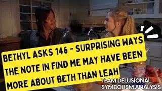 Bethyl Asks 146 - Surprising Ways the Note in FIND ME Is More About Beth Than Leah