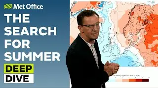 Deep Dive 11/06/2024 &ndash; Seeking summer sunshine &ndash; Met Office weekly weather forecast UK