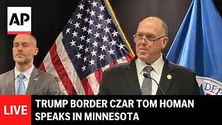 LIVE: Trump border czar Tom Homan speaks in Minnesota