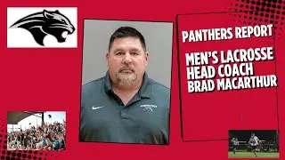 Head Lacrosse Coach Brad MacArthur-Panthers Report | 10/21/25