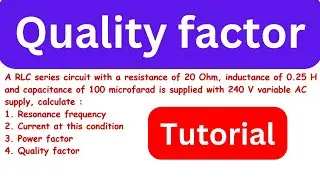 RLC Circuit Analysis: Frequency, Current, Power Factor, Quality | Resonance in Series Circuits
