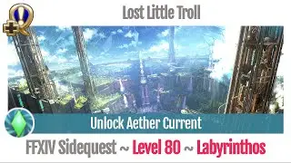 FFXIV Unlock Aether Current - Lost Little Troll - Sidequest Labyrinthos - Endwalker (uncut)