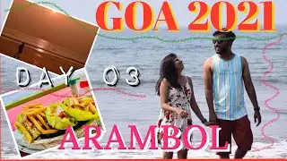 GOA DAY 03||what to do and don'ts on ARAMBOL.||Vlog part 1/3.