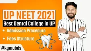 Up NEET 2021 | Best Dental College in up | Admission procedure | fees structure | Cutoff #kgmubds