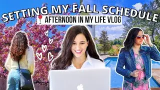✏️ Setting Up My Fall Schedule → New Work Hours, Organizing My Time, Burnout - Afternoon In My Life
