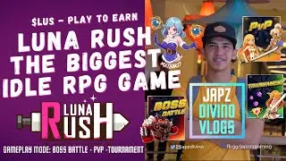 Luna Rush: IDLE RPG GAME ON BLOCKCHAIN // BombCrypto Partner // #PlayToEarn