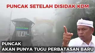 KDM AKAN UBAH PUNCAK DAN BANGUN GAPURA PERBATASAN KABUPATEN BOGOR & CIANJUR