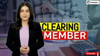 What is a Clearing Member? | Clearing Members in the Stock Market Explained