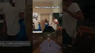 Neon Chokes Sky Bri! #neon #skybri #adinross #viral