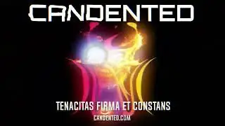 CANDENTED - Tenacitas Firma et Constans