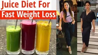 Juice Diet For Fast Weight Loss In Winter | Juice Recipes | Benefits, Uses In Hindi | Fat to Fab