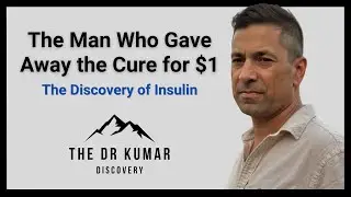 The Man Who Gave Away the Cure for $1: The Discovery of Insulin