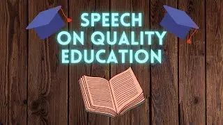 Speech on Quality Education..!!