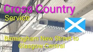 Cross Country Service - Birmingham New Street to Glasgow Central (Class 221)