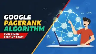 New PageRank Algorithm Tutorial | Google&rsquo;s Ranking Explained Easily