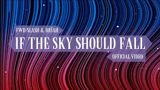 fwd/slash & BR&Iuml;AH - If the Sky Should Fall (Official Video)