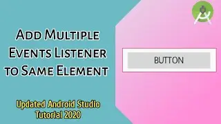 Multiple Events Listener | How to Add Multiple Event in Same Element | Android Studio Tutorial 2020