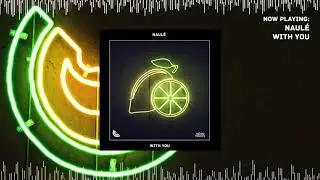 Naul&eacute; - With You