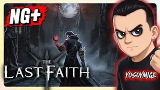 Directo: The Last Faith 2K &ndash; NG+ &iquest;Realmente dif&iacute;cil? Awakened Ancients