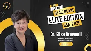 Dr. Elise Brownell | Strategic Visionary in Biopharmaceuticals &ndash; Fluxx Events USA 2025