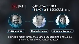 🔴 LIVE: Empiricus e Funda&ccedil;&atilde;o Estudar || Felipe Miranda recebe Florian Bartunek e Anama&iacute;ra Spaggiar