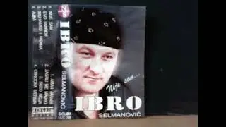 ibro selmanovic zagli me majko