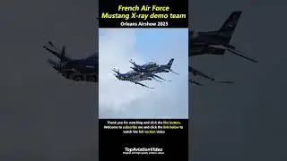 French Air Force Mustang X-Ray Demo Team | Orleans Airshow 2025