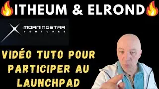#LAUNCHPAD ELROND : PROJET #ITHEUM. TUTO POUR PARTICIPER AU LANCEMENT. #MORNINGSTAR #TUTO