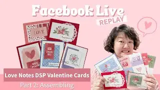 Assemble 12 Valentine Cards with Me | Love Notes 6x6 DSP (Part 2)