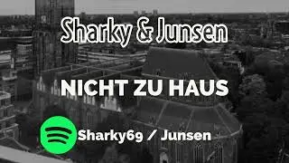 Sharky & Junsen - NICHT ZU HAUS (raw)