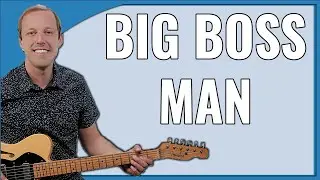 Big Boss Man Jimmy Reed Guitar Lesson