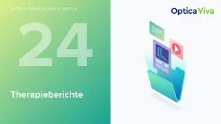 Dokumentieren mit Optica Viva: Therapieberichte erstellen