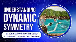 DYNAMIC SYMMETRY EXPLAINED Brave new world&rsquo;s children series &ndash; Columbia &ndash; Part01