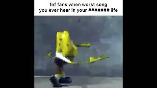 fnf fans when worst song you ever hear in your ####### life