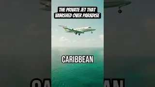 The Private Jet That Vanished Over Paradise