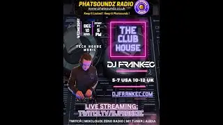 The ClubHouse on Phatsoundz Radio by DJ FrankEC (12-10-25)