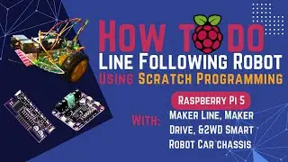 Tutorial for Line Following Robot with Scratch in Raspberry Pi 5