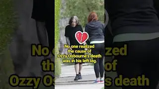 No one realized the cause of Ozzy Osbourne's death was in his left leg. #celebrity&nbsp;#OzzyOsbourne