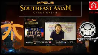 [LIVE] MPGLSeason 8:2016 Southeast Asian Championship- Fnatic Vs Execration Game 2