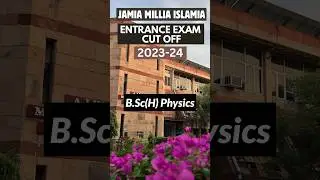 JMI B.Sc(H) Physics 4th Cut Off 2023 | Jamia Millia Islamia University Cut Off 2023