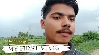 my first vlog | rohit vlogs |#myfirstvlog |#rohitvlogs #vlog