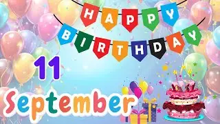 Happy Birthday on 11 September, Birthday Wishes, HBD