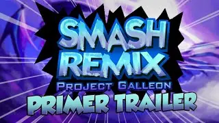 💥 SMASH REMIX PROJECT GALLEON I PRIMER TRAILER! 😲