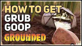 How to get Grub Goop Grounded