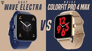 Boat Wave Electra VS Noise ColorFit Pro 4 Max