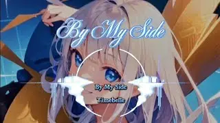 Nightcore - By My Side (lyrics) | nightcore songs with lyrics female version