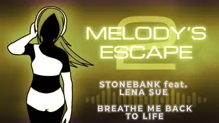 Stonebank feat. Lena Sue - Breathe Me Back To Life (Melody's Escape 2)