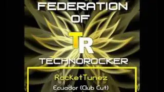 FoT Vol.6 - RocketTunez - Ecuador (Club Cut)