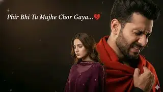 Phir Bhi Tu Ne Mujhe Chhor Diya 💔 | Sad Emotional Heartbreak Song | Dard Bhara Urdu Roman Song