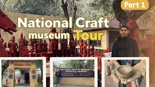 National Craft Museum Delhi Tour | Hidden Gem of India! 🇮🇳✨ (Part 1)